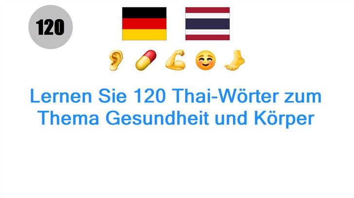 Lernen Sie 120 Thai-Wörter zum Thema Gesundheit und Körper